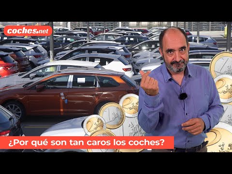 ¿Por qué son tan caros los coches" / Informe / Review en español | coches.net