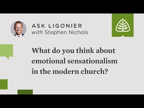 What do you think about emotional sensationalism in the modern church?