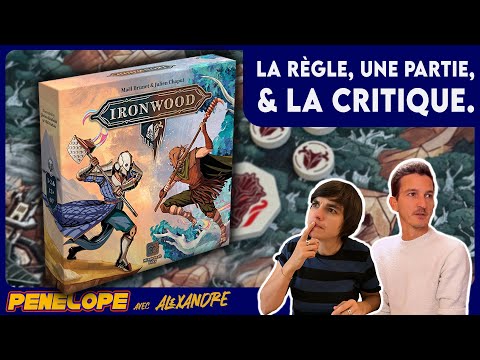 [ IRONWOOD ] - La règle, une partie, la critique !