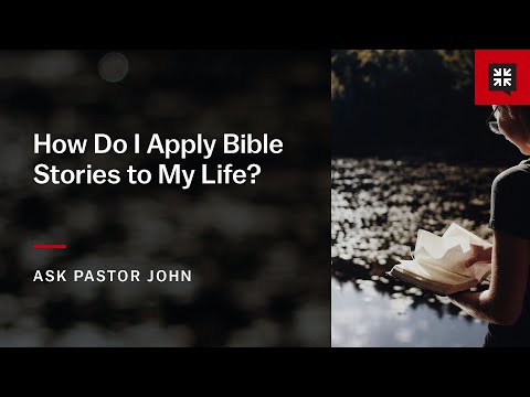 How Do I Apply Bible Stories to My Life?