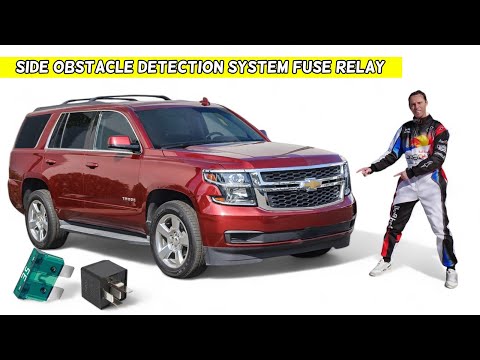 CHEVROLET TAHOE SUBURBAN SIDE OBSTACLE DETECTION SYSTEM FUSE RELAY LOCATION REPLACEMENT 2015 - 2020