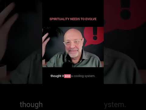 SPIRITUALITY NEEDS TO EVOLVE