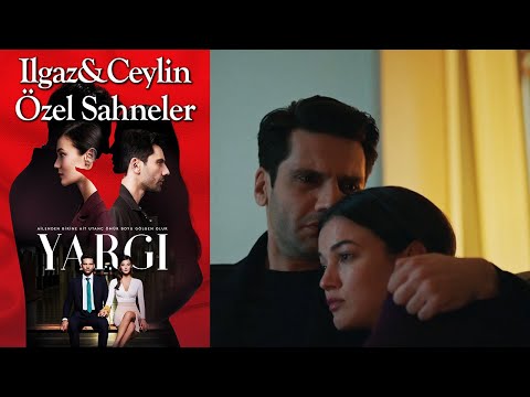 Yargı 28. Bölüm | Ilgaz & Ceylin Özel Sahneler