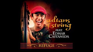 Refuge - Sultans of String featuring Edmar Castaneda