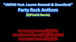 LMFAO Feat. Lauren Bennett & GoonRock - Party Rock Anthem (DjPiJaLiS Rmx)