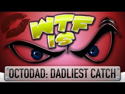 ► WTF Is... - Octodad: Dadliest Catch ? ( WifeTF Edition ) - UCy1Ms_5qBTawC-k7PVjHXKQ