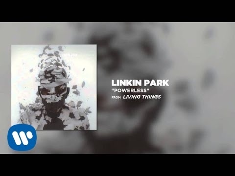 Powerless - Linkin Park (Living Things) - UCZU9T1ceaOgwfLRq7OKFU4Q