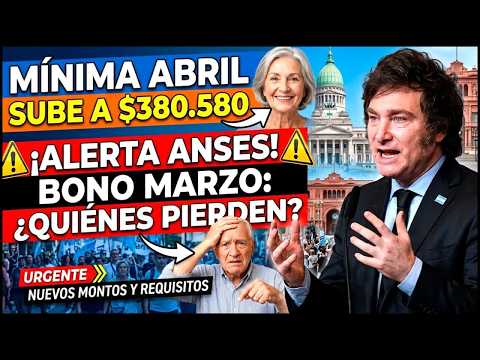 URGENTE: Mínima sube a $450.580 en ABRIL y ANSES dice quienes PIERDEN el BONO de MARZO de 2026