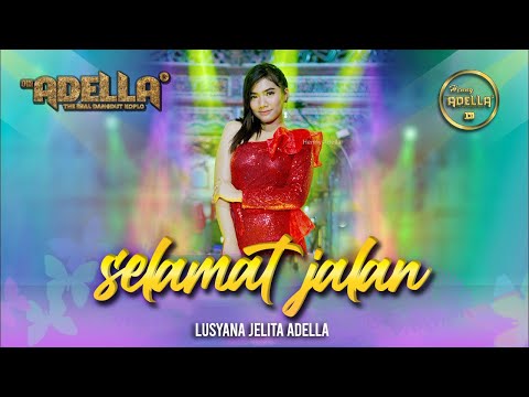 SELAMAT JALAN ( Imam S. Arifin ) - Lusyana adella - OM ADELLA
