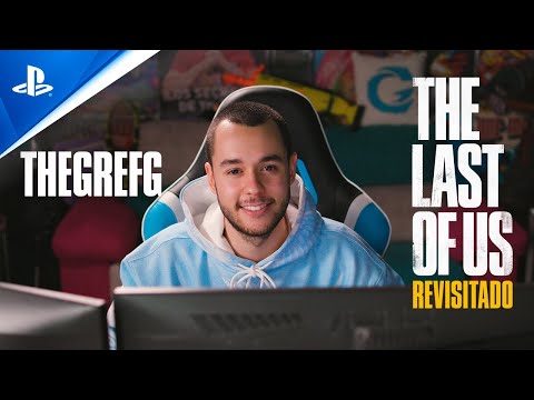 TheGrefg ? THE LAST OF US REVISITADO Episodio 1 | PlayStation España