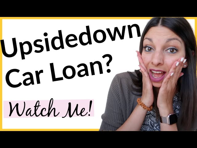 How to Get Out of an Upside Down Car Loan