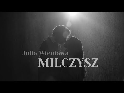 Julia Wieniawa - Milczysz (Official Video)