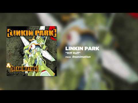 Riff Raff - Linkin Park (Reanimation) - UCZU9T1ceaOgwfLRq7OKFU4Q