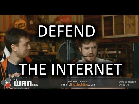 DEFEND THE INTERNET!! - WAN Show April 28, 2017 - UCXuqSBlHAE6Xw-yeJA0Tunw