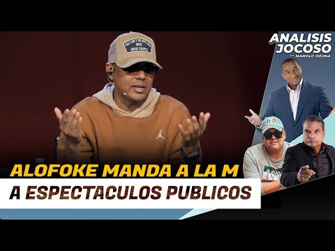 ANALISIS JOCOSO - ALOFOKE MANDA A LA M A ESPECTACULOS PUBLICOS