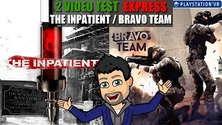 Vido-Test : Test Express de 2 jeux VR - THE INPATIENT & BRAVO TEAM [KOYU FR]