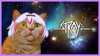 【Stray】誰しも猫になりたい時がある。【#鏡見みら 】