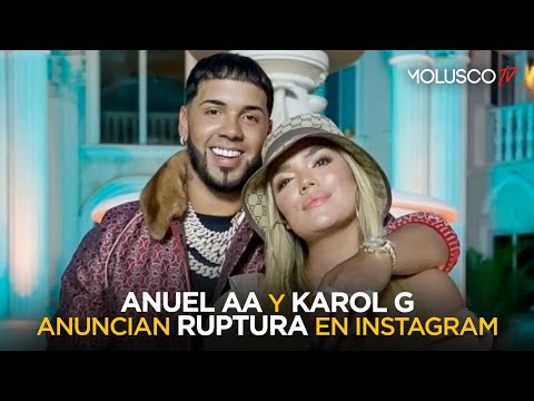 Anuel AA y Karol G anuncian ruptura en Instagram