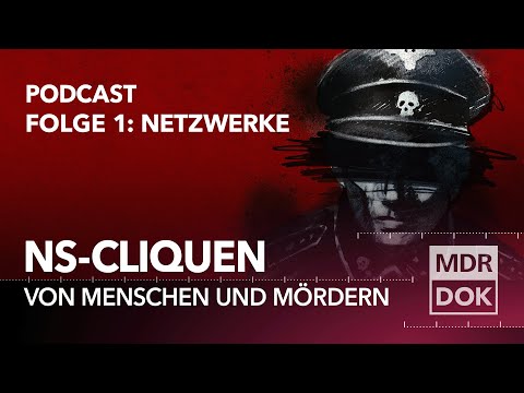 NS-Cliquen: von Menschen und Mördern | Folge 1 | Podcast