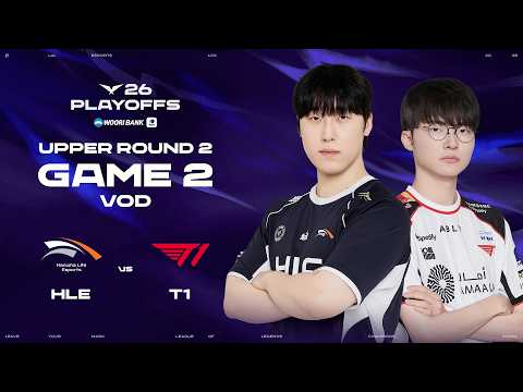 HLE vs T1 | Upper Round <strong>2</strong> <strong>Game</strong> <strong>2</strong> | 2026 Wooribank LCK Playoffs