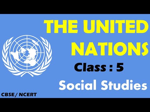 The United Nation | Social Studies For Grade 5 | CBSE / NCERT | The United Nations Organization