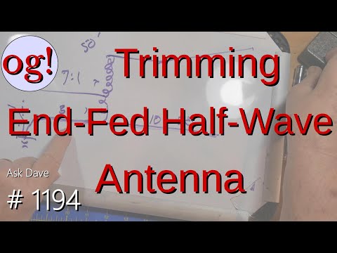 Trimming End-Fed Half-Wave Antenna (#1194)