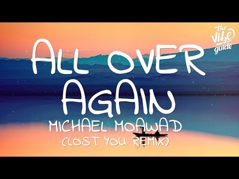 Michael Moawad - All Over Again (Lyrics) Lost You Remix - UCxH0sQJKG6Aq9-vFIPnDZ2A