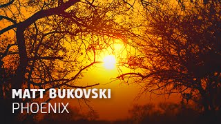 Matt Bukovski - Phoenix (Original Mix)