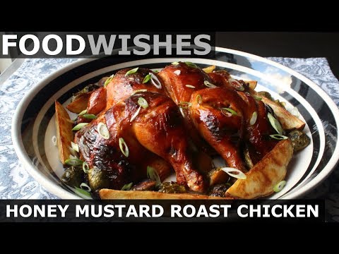 Honey Mustard Roast Chicken - Food Wishes