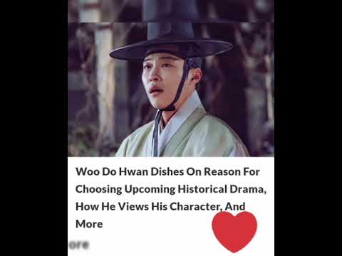 Woo Do Hwan Dishes On Reason For Choosing Upcoming Historical Drama, How He Views His Character,