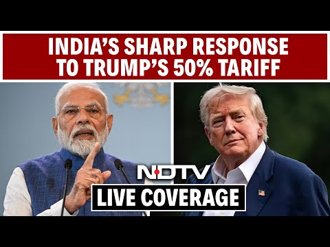 Trump Tariff | 'Unfair, Unjustified, Unreasonable': India's Sharp Response On Trump's 50% Tariff