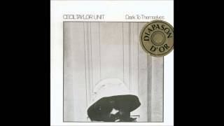 Cecil Taylor - Dark to Themselves