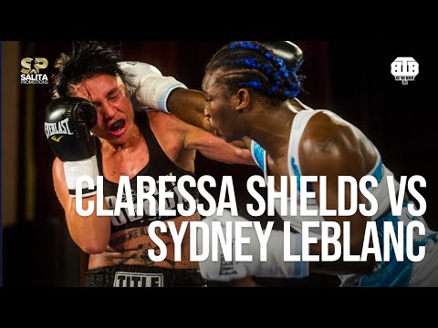 CLARESSA SHIELDS VS SYDNEY LEBLANC FULL FIGHT