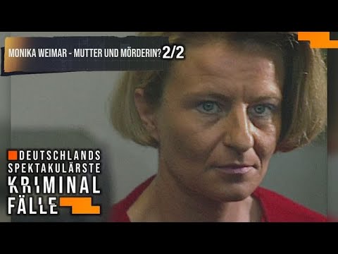 Monika Weimar - Mutter und Mörderin? 2/2 - Das Urteil | Deutschlands spektakulärste Kriminalfälle