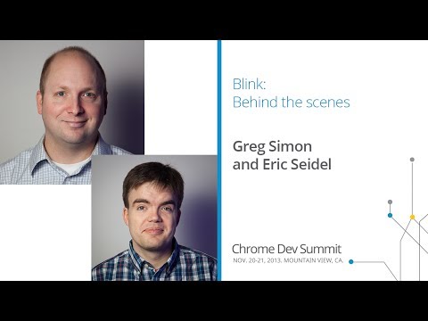 Blink: Behind the scenes - Chrome Dev Summit 2013 (Greg Simon and Eric Seidel) - UC_x5XG1OV2P6uZZ5FSM9Ttw
