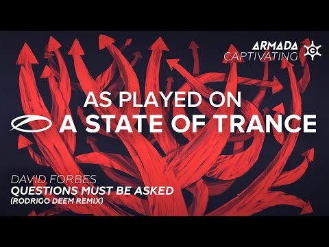 David Forbes - Questions Must Be Asked (Rodrigo Deem Remix) [A State Of Trance 755] - UCalCDSmZAYD73tqVZ4l8yJg