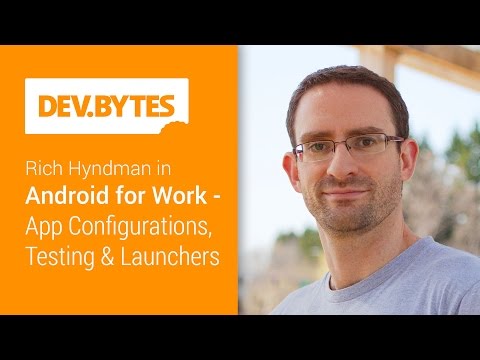 Android for Work - App Configurations, Testing and Launchers - UC_x5XG1OV2P6uZZ5FSM9Ttw