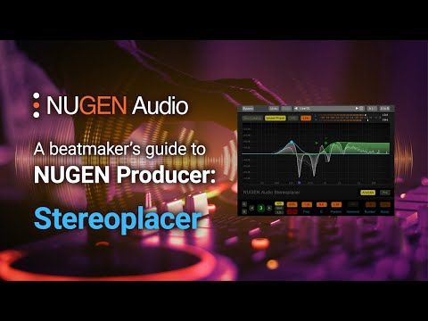 A beatmaker's guide to NUGEN Producer: Stereoplacer