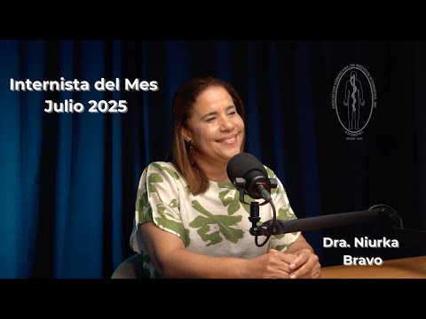 E13 - T2. Dra. Niurka Bravo - Internista del Mes de Julio 2025