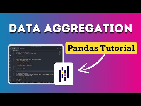 Data Aggregation in Python with Pandas: A Step-by-Step Tutorial to Boost Your Data Analysis Skills