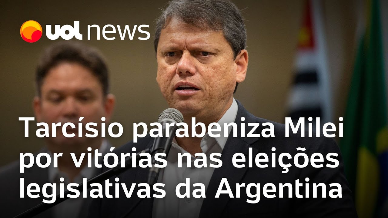 Tarcísio parabeniza Milei por vitórias nas eleições legislativas da Argentina
