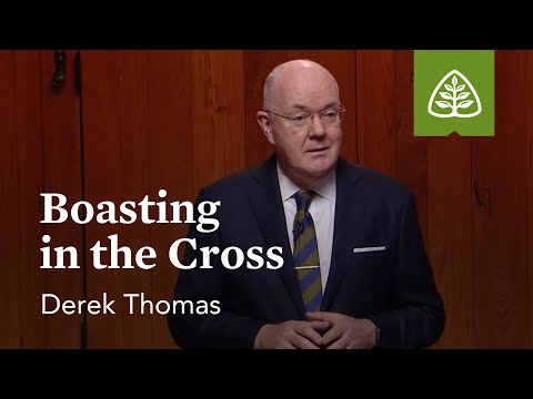 Boasting in the Cross: No Other Gospel with Derek Thomas