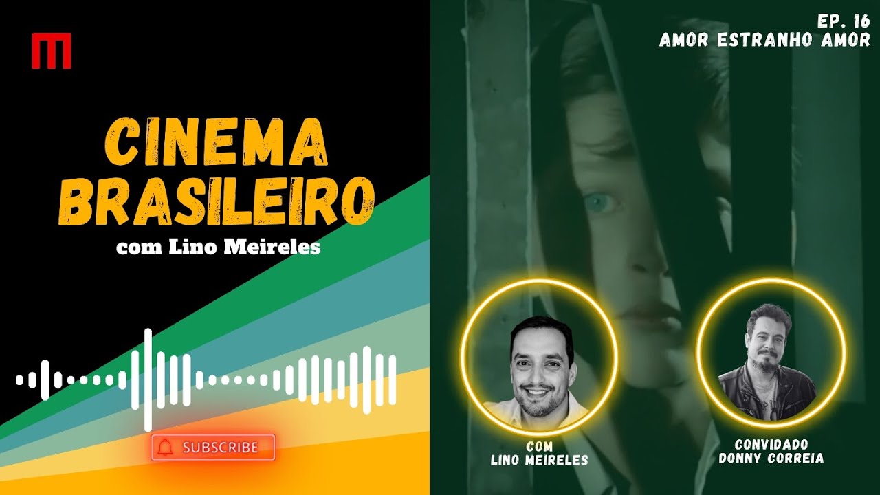 Cinema Brasileiro Episódio 16   Amor Estranho Amor com Donny Correia