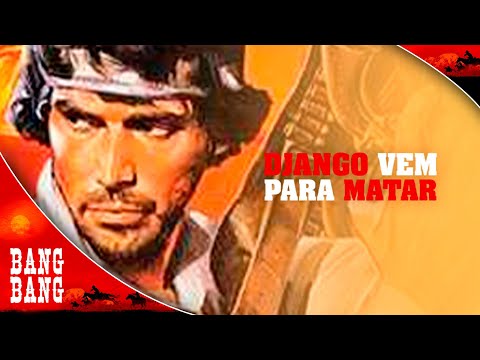 Django Vem Para Matar - Filme Completo de Faroeste (DUBLADO) | Bang Bang