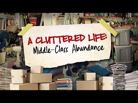 A Cluttered Life: Middle-Class Abundance - UCh6KFtW4a4Ozr81GI1cxaBQ