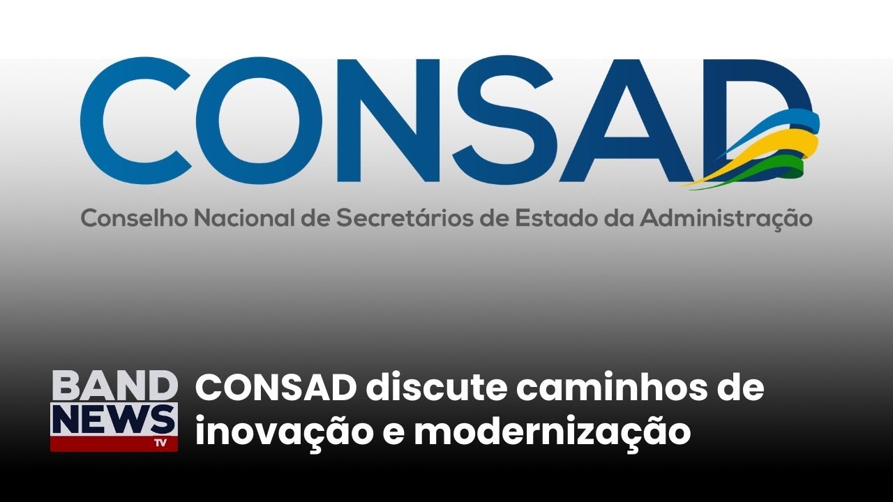CONSAD discute caminhos de inovação e modernização | BandNews TV
