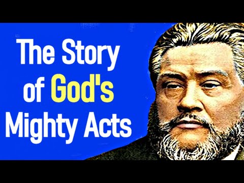 The Story of God's Mighty Acts - Charles Spurgeon Sermon