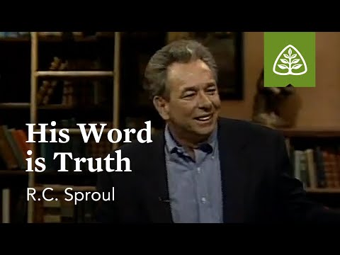 His Word Is Truth: Ultimate Issues with R.C. Sproul