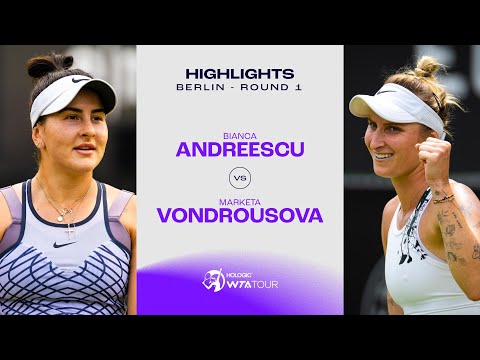 Bianca Andreescu vs. Marketa Vondrousova | 2023 Berlin Round 1 | WTA Match Highlights