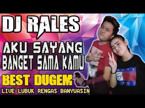 Dj Aku Sayang Banget Sama Kamu Ot Rales Lubuk Rengas